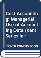 Cost Accounting: Managerial Use of Accounting Data 0534920608 Book Cover
