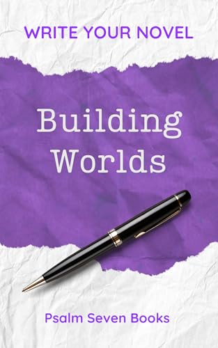 Write Your Novel: Building Worlds