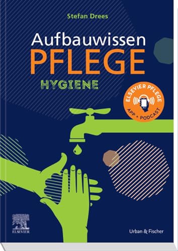 Aufbauwissen Pflege Hygiene (PFLEGE - Lehrbuch - Urban & Fischer Verlag) (German Edition)