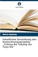 Inhaltliche Gestaltung des Entwicklungsprojekts „Tulong Na Tabang Na Tayo Na“ (German Edition) 6208759021 Book Cover