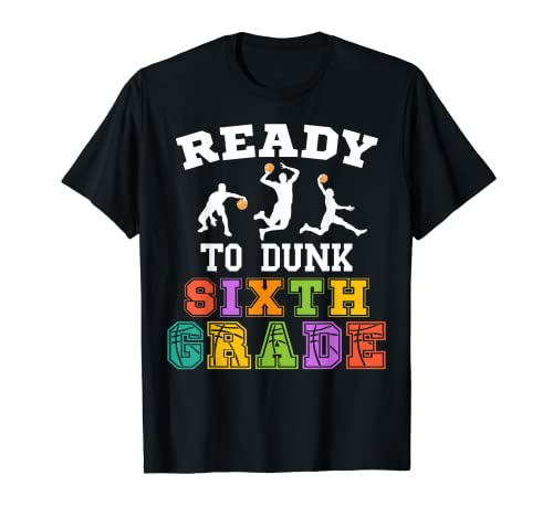 Back to School Basketball Design Ready to Dunk Sixth Grade T-Shirt