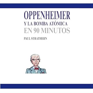 Oppenheimer y la bomba atómica en 90 minutos 31 Audiolibro Por Paul Strathern arte de portada