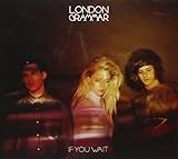 If You Wait By London Grammar (2013-09-09)