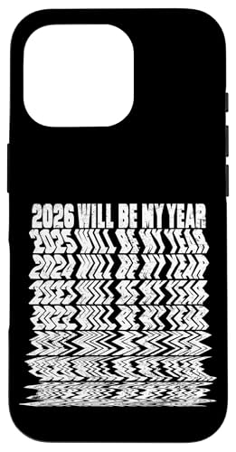 2026 Will Be My Year Funny New Year Resolutions Fail Joke �X�}�z�P�[�X iPhone 16 Pro �p