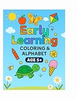 Early Learning Coloring & Alphabets 5+ years B0F6FQ8CL4 Book Cover