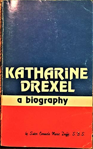 Katherine Drexel: A Biography B0007HK7EK Book Cover