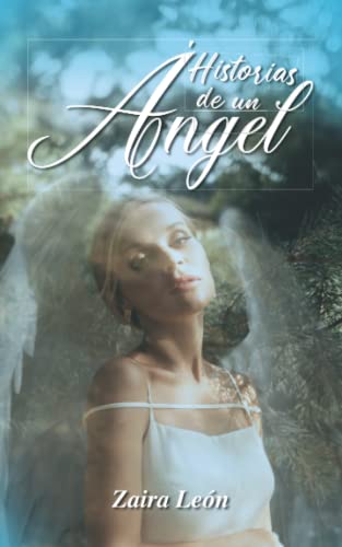 Historias de un Ángel (Spanish Edition)