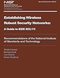robust 800  NIST Special Publication 800-97: Establishing Wireless Robust Security Networks