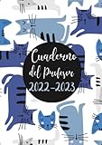  Cuaderno del Profesor 2022-2023: Agenda del Profesores 2022 2023 semana vista español A4 Grande ,gato- Calendario educacion , diario regalos .