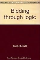 Bidding through logic B0007GVISK Book Cover