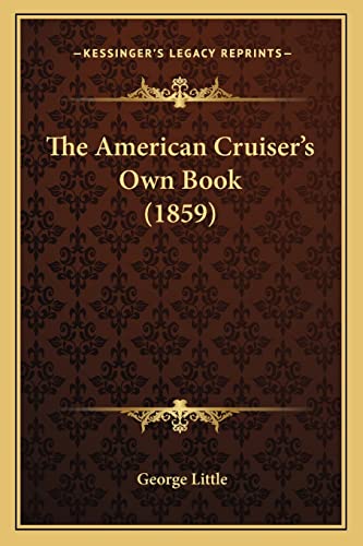 The American Cruiser's Own Book (1859)