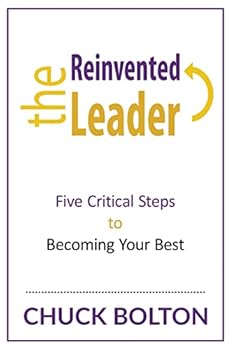 Paperback The Reinvented Leader: Five Critical Steps to Becoming Your Best Book