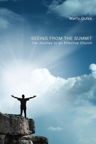 Seeing from the Summit: The Journey to an Effective Church