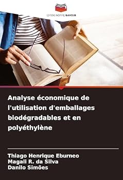 Analyse économique de l'utilisation d'emballages biodégradables et en polyéthylène (French Edition)