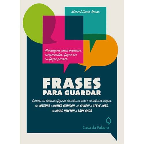 Frases para guardar: Escritas ou ditas por figuras de todos os tipos e de todos os tempos