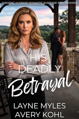 Image of His Deadly Betrayal: Cheating Husband Romantic Suspense With Revenge (A Marriage in Crisis Book 5)