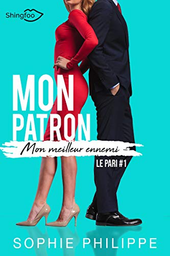 Télécharger Mon Patron, Mon Meilleur Ennemi Tome 1: Le pari livre En ligne