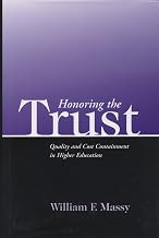 Honoring the Trust: Quality and Cost Containment in Higher Education