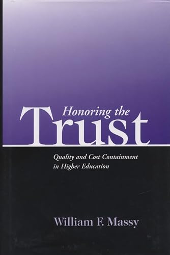 Honoring the Trust: Quality and Cost Containment in Higher Education (JB - Anker)