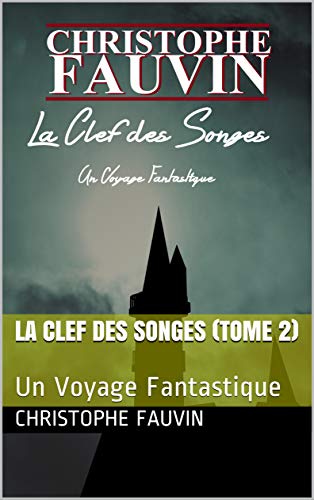 Télécharger La Clef des Songes (Tome 2): Un Voyage Fantastique livre En ligne