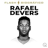 Rafael Devers - Flash Biográfico