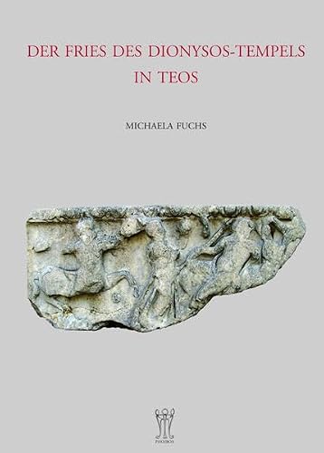 Der Fries des Dionysos-Tempels in Teos - Michaela Fuchs Gebunden