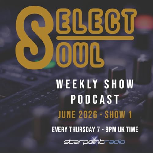 Episode 695: Select Soul Show - Thursday June 4th