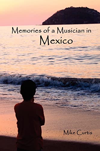 Memories of a Musician in Mexico