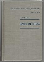 Cosmic ray physics;: Nuclear and astrophysical aspects (Interscience monographs and texts in physics and astronomy, v. 22) 0471363200 Book Cover