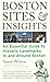Boston Sites and Insights: An Essential Guide to Historic Landmarks In and Around Boston
