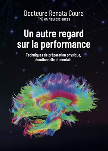 Un autre regard sur la performance: Techniques de préparation physiqu Un autre regard sur la performance: Techniques de préparation physiqu