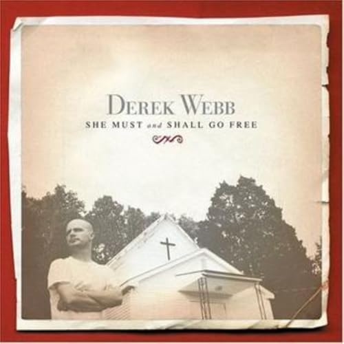 Derek Webb "She Must And Shall Go Free"