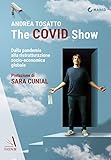 The COVID Show: Dalla pandemia alla ristrutturazione socio-economica globale (Italian Edition)