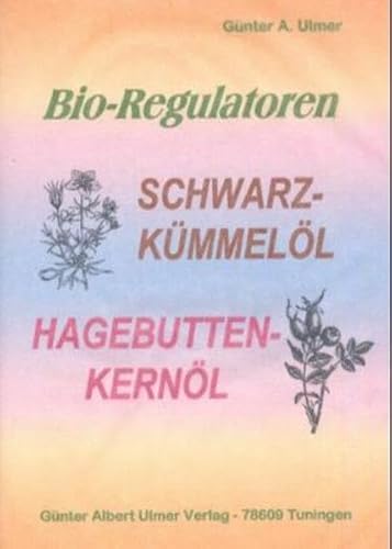 Preisvergleich Produktbild Bio-Regulatoren - Schwarzkümmelöl, Hagebuttenkernöl