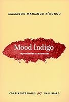 Mood Indigo: Improvisations amoureuses 2070133451 Book Cover