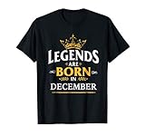 Legends Are Born In December T Shirt | Birthday King Gift Te