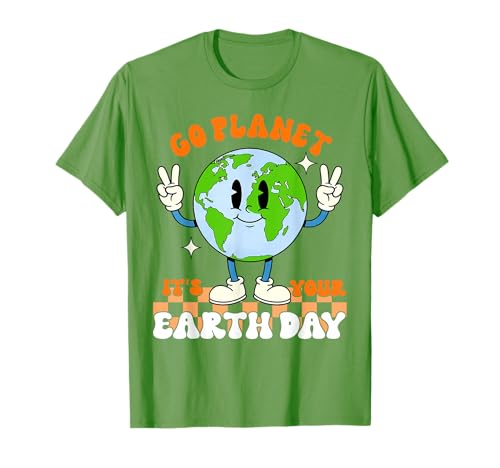 Earth Day 2026 Go Planet Its Your Earth Day Men Women Kids T-Shirt
