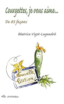 Paperback Courgettes, je vous aime - de 83 façons [French] Book