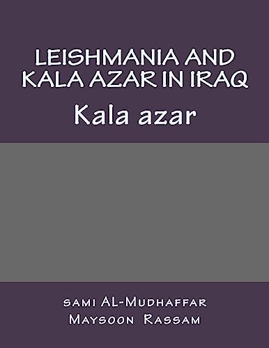 Leishmania and Kala azar in Iraq: Kala azar 1514728176 Book Cover