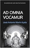  AD OMNIA VOCAMUR: NOS LLAMAN PARA TODO (DILOGÍA DE LOS MATAFUEGOS nº 2)