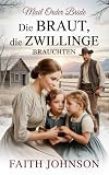 Postversandbraut: Die Braut, die die Zwillinge brauchten (Heiratsvermittler-Reihe 5)