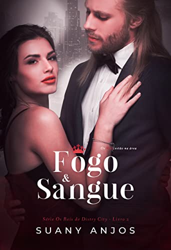 FOGO & SANGUE (Os Reis de Distry City Livro 2)