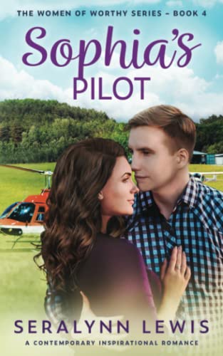 Sophia's Pilot: a Small Town Second Chance Romance: (Women of Worthy, Book 4)