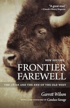 Frontier Farewell: The 1870s and the End of the Old West