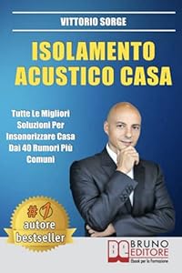 Isolamento acustico casa: Tutte le migliori soluzioni per insonorizzare casa dai 40 rumori più comuni