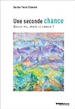  Une seconde chance - Quelle vie après le cancer ?