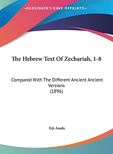 The Hebrew Text Of Zechariah, 1-8: Compared With The Different
