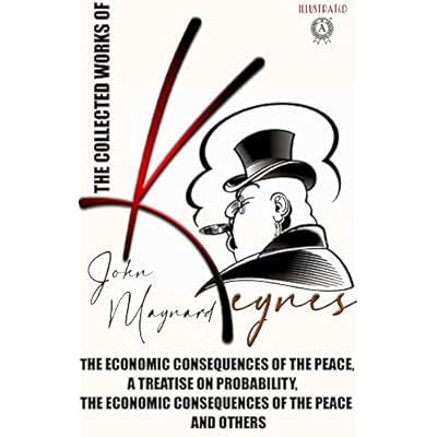 The Collected Works of John Maynard Keynes. Illustated