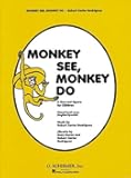 Monkey See Monkey Do: Vocal Score