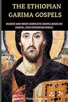 The Ethiopian Garima Gospels: Oldest And Most Complete Gospel Book On Earth… B0BLJC1V6H Book Cover
